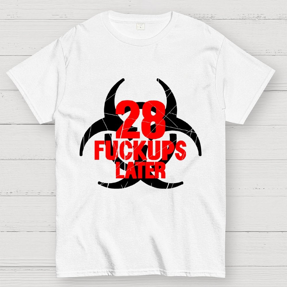 28 Fuckups Later Unisex Geek T-Shirt