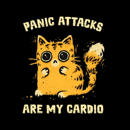 Panic Attacks Are My Cardio Geek T-Shirt