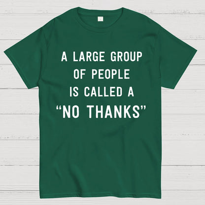 No Thanks To Large Group People Geek T-Shirt