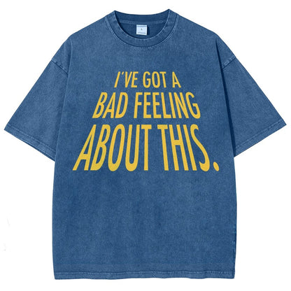 I've Got A Strange Feeling About This Vintage Distressed T-shirt