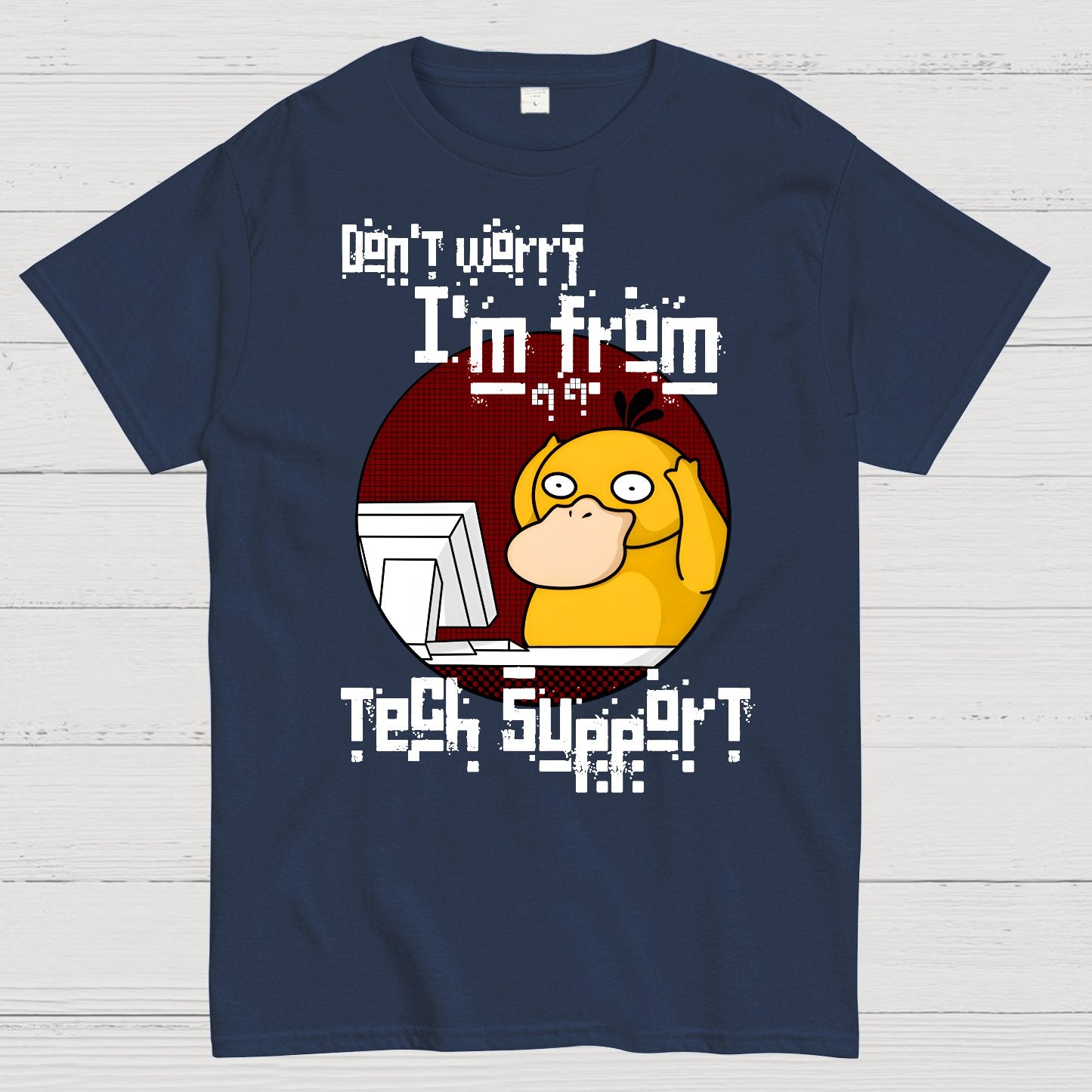 Don't Worry I'm From Tech Support Geek T-Shirt