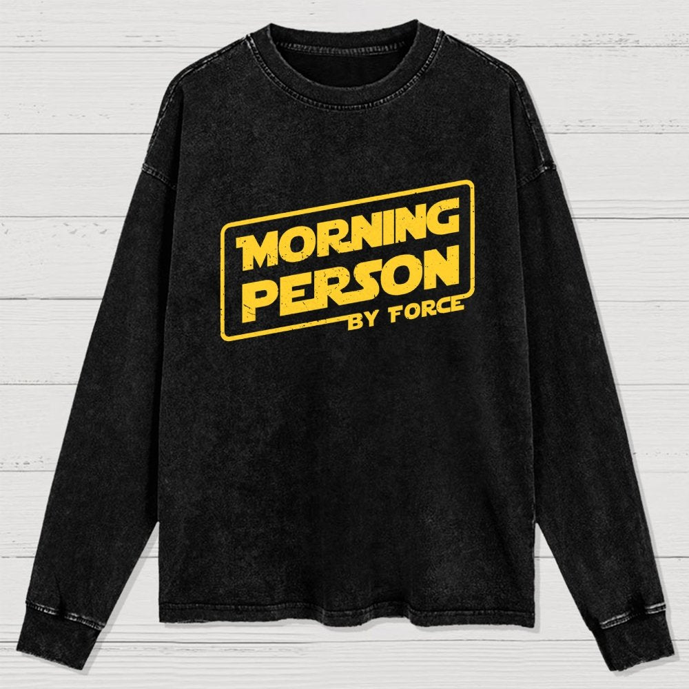 Morning Person By Force Washed Long Sleeve Tee
