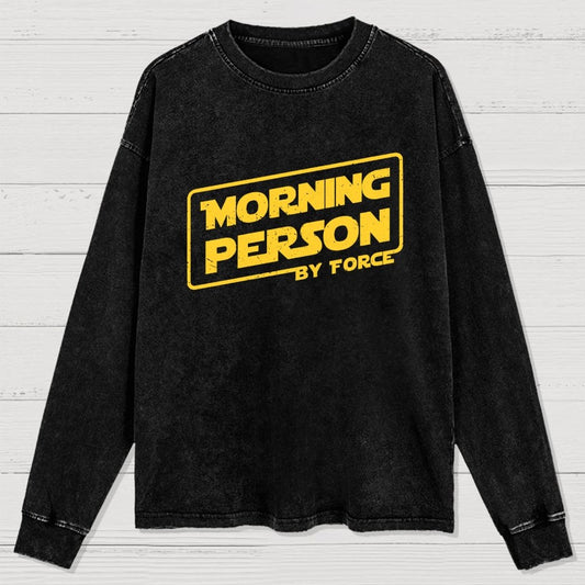 Morning Person By Force Washed Long Sleeve Tee