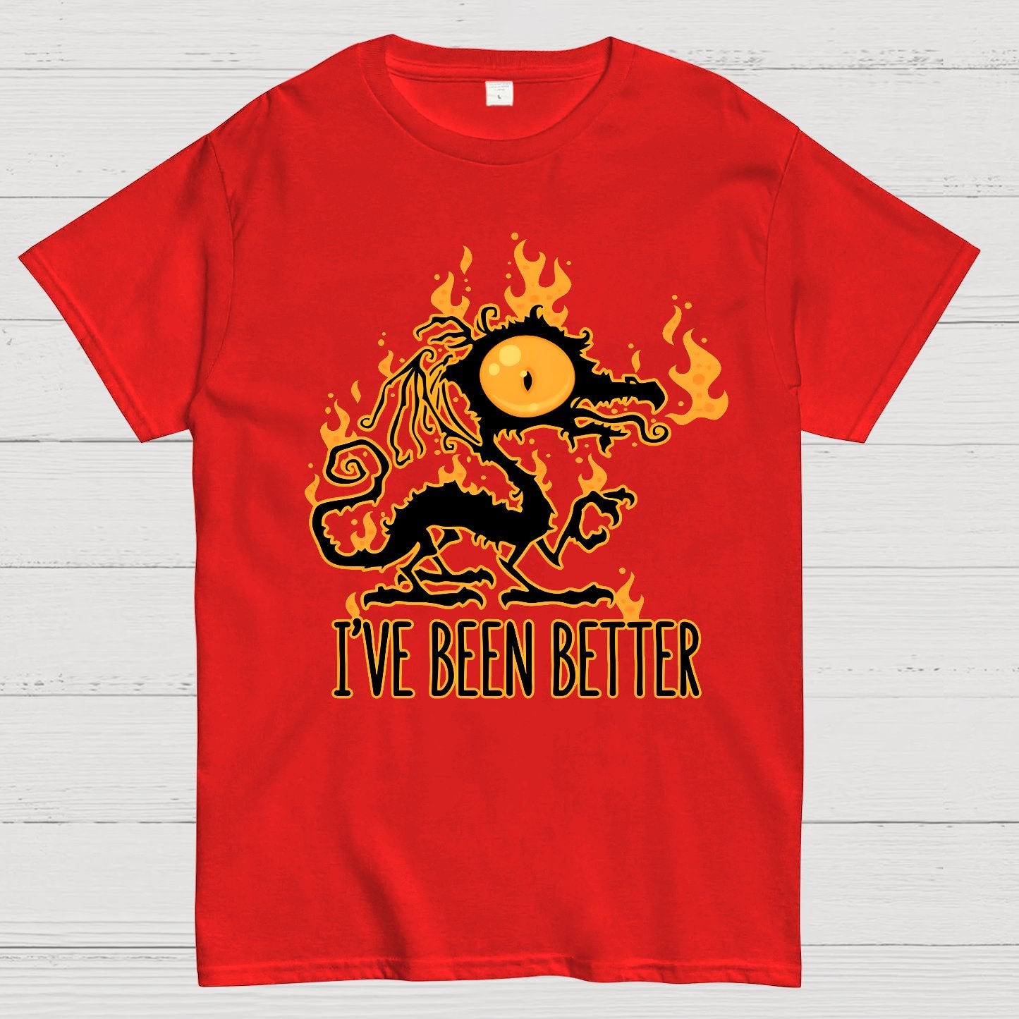 I've Been Better Scorched Crispy Dragon Geek T-Shirt