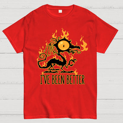 I've Been Better Scorched Crispy Dragon Geek T-Shirt
