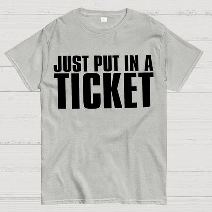 Just Put In A Ticket Shirt Tech Support Checklist Geek T-Shirt