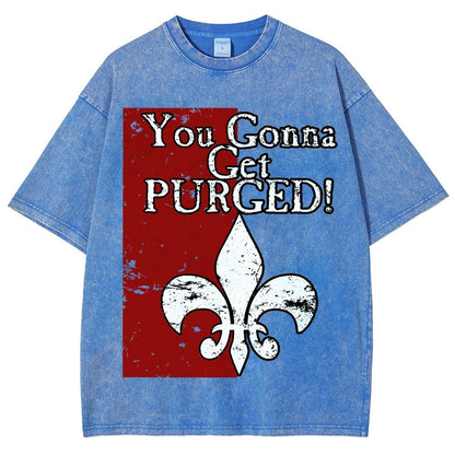 You Gonna Get Purged Fleur De Lis Aged Vintage Distressed T-shirt