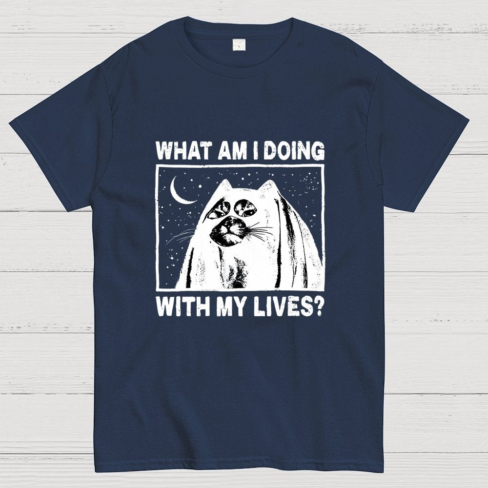 What Am I Doing With My Lives Geek T-Shirt