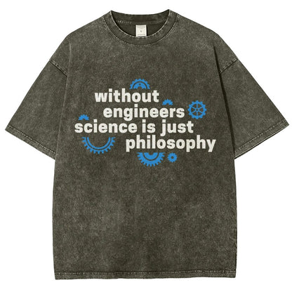 Without Engineers Science Is Just Philosophy Vintage Distressed T-shirt