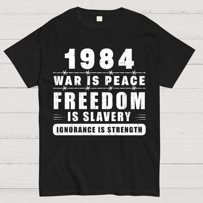 War is Peace  Freedom is Slavery  Ignorance is Strength  Sarcasm Geek T-Shirt