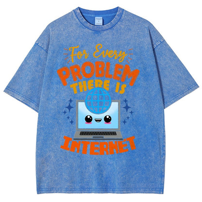 For Every Problem There Is Internet Vintage Distressed T-shirt