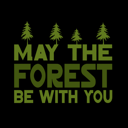 May The Forest Be With You Geeky T-Shirt