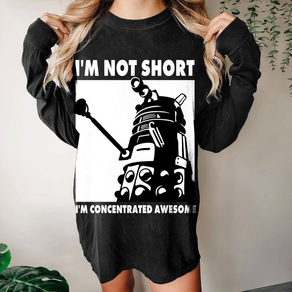 I'm Not Short I'm Concentrated Awesome Washed Long Sleeve Tee