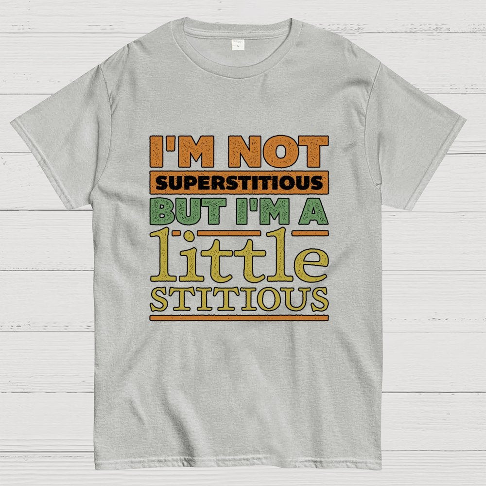 I'm a Little Stitious Geek T-Shirt
