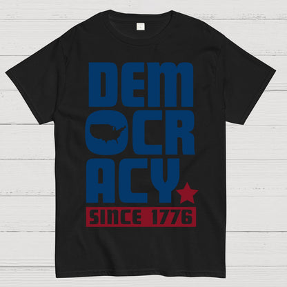 Democracy Since 1776 Geek T-Shirt