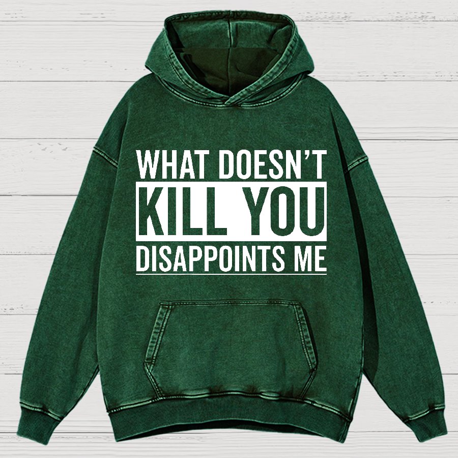 What Doesn't Kill You Disappoints Me Vintage Distressed Hoodie