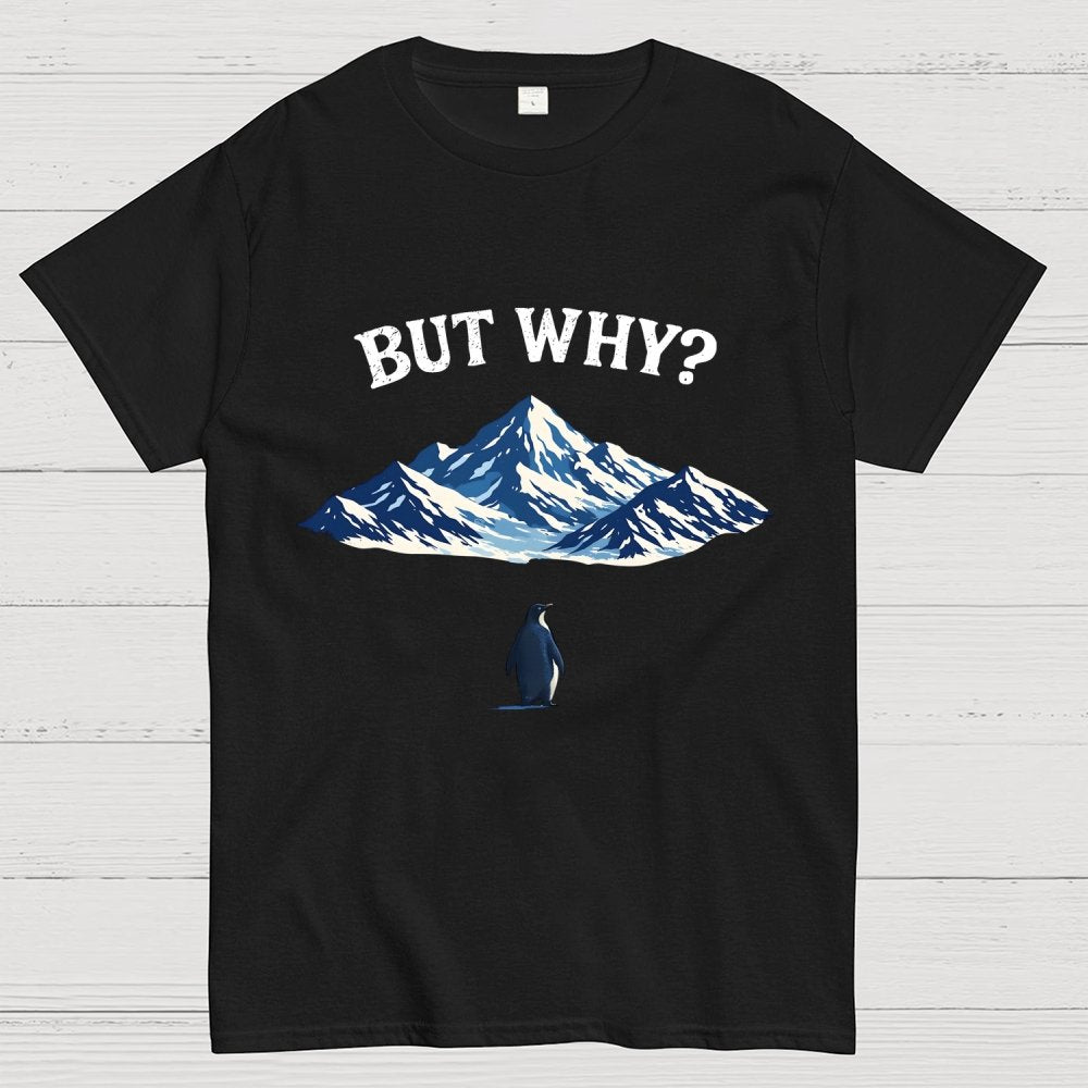 But Why Penguin Geek T-Shirt