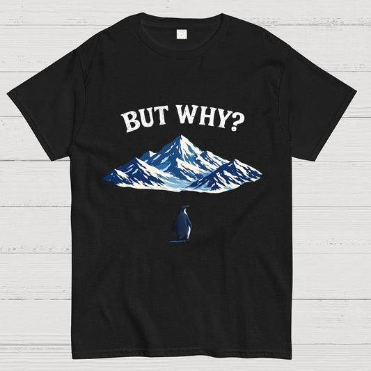 But Why Penguin Geek T-Shirt