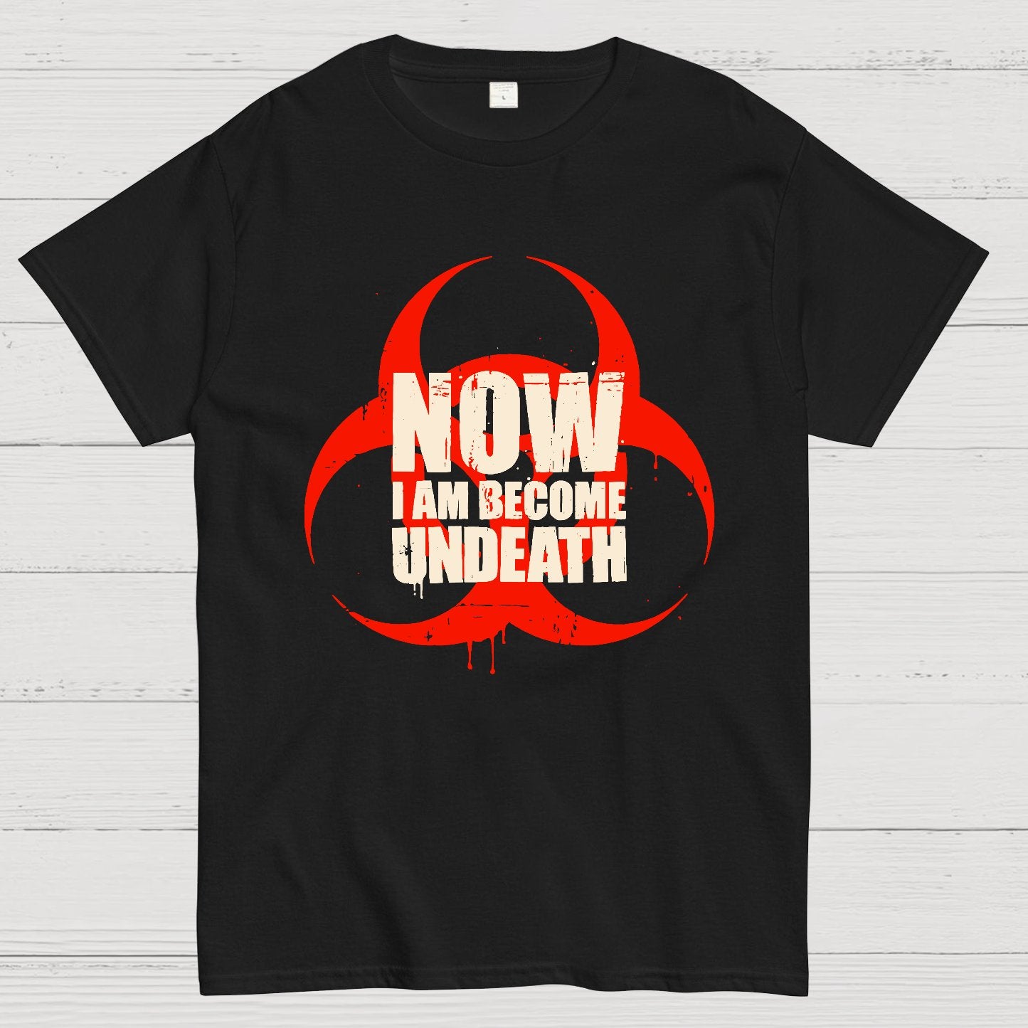 Now I am become Undeath Geek T-Shirt