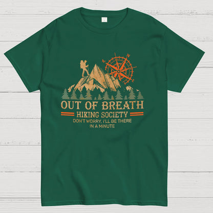 Out of Breath Hiking Society Don't Worry I'll Be There In A Minute Geeky T-Shirt
