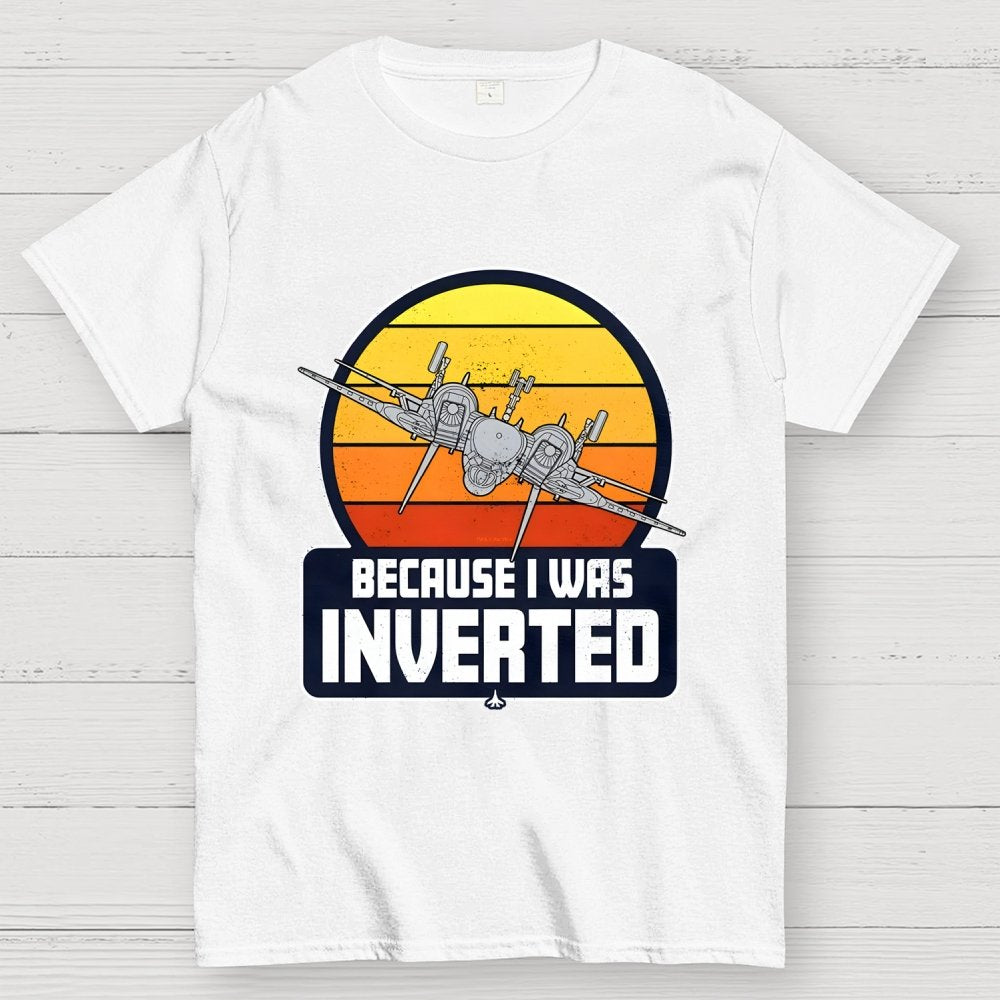 Because I Was Inverted Unisex Geek T-Shirt