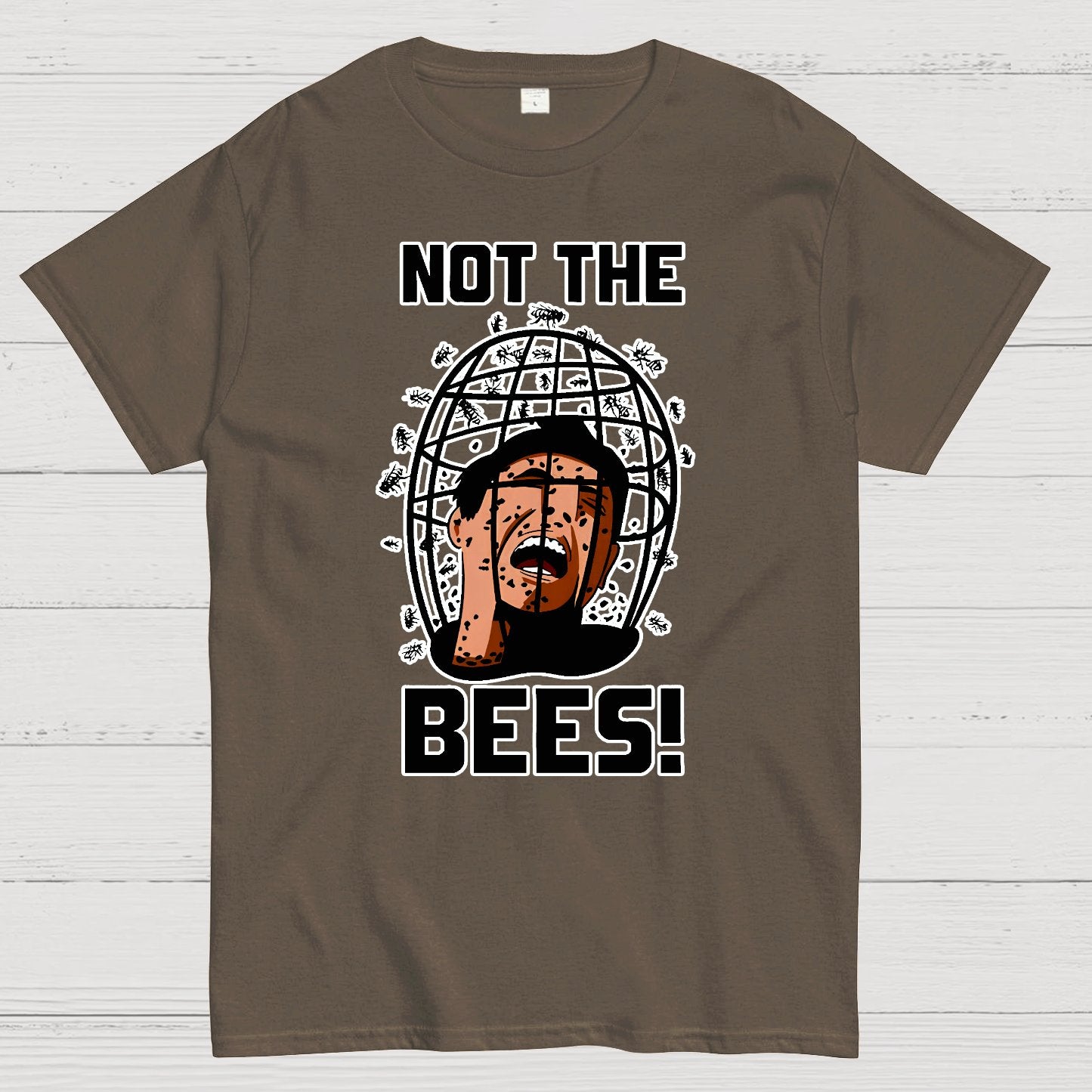 Not the Bees! Quote Geek T-Shirt