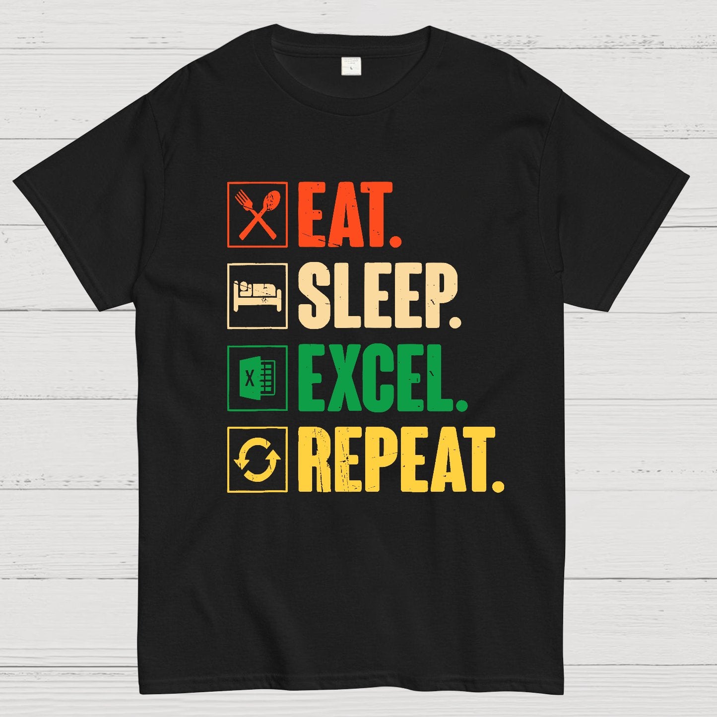 Eat Sleep Excel Repeat Funny Excel Geek T-Shirt