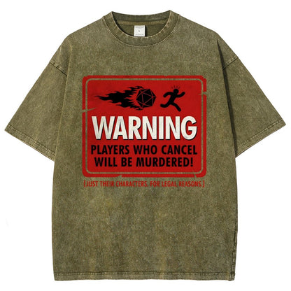 Warning Players Who Cancel Will Be Murdered!  Vintage Distressed T-shirt