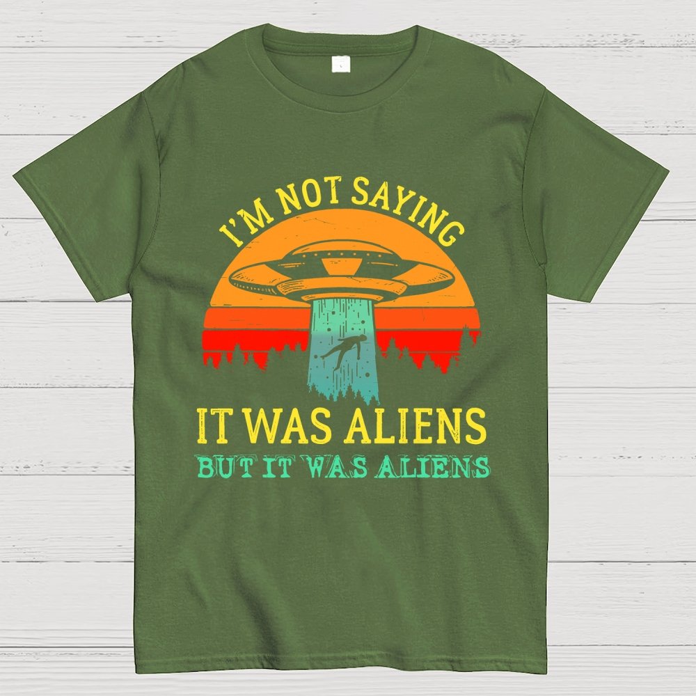 I Was Saying It Was Aliens Geek T-Shirt