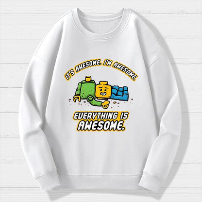 Everything Is Awesome Geek Cotton Sweatshirt