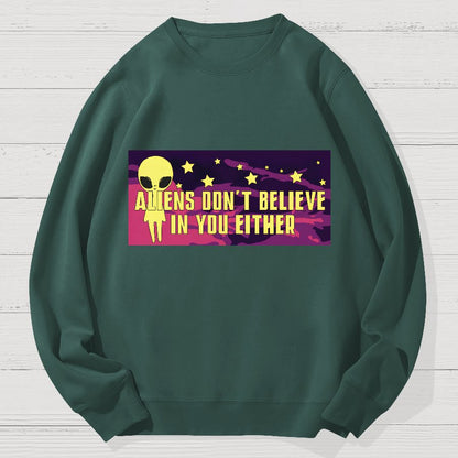Mystery Creatures Don't Believe In You Either Geek Cotton Sweatshirt