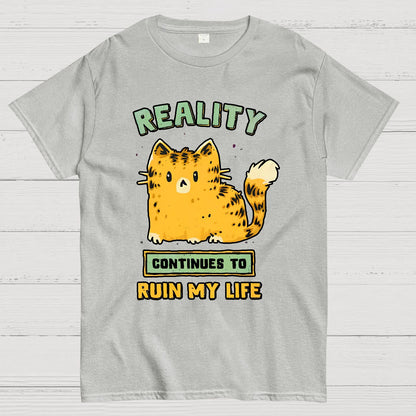 Reality Continues To Ruin My Life Geek T-Shirt