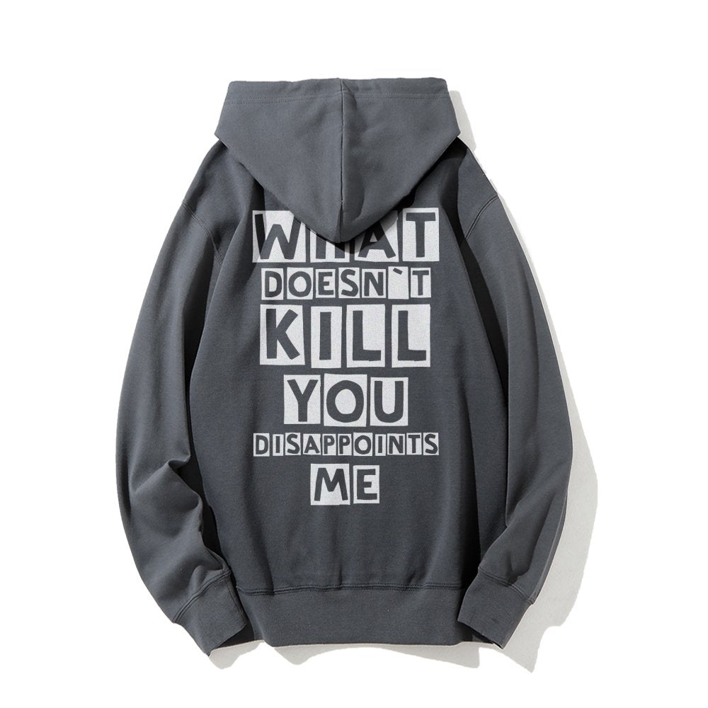 What Doesn't Kill You Disappoints Me  Printed Back Unisex Cotton Hoodie