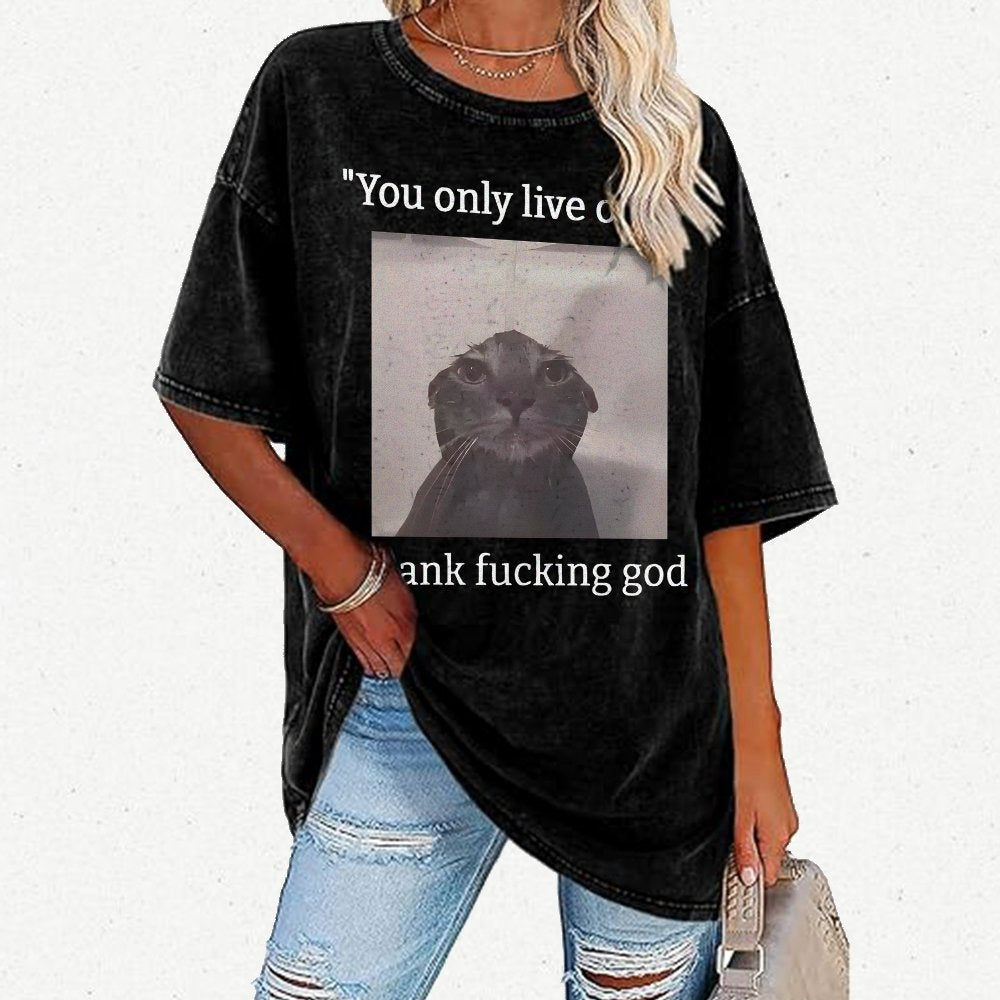 You only live once Thank fucking god Vintage Distressed T-shirt