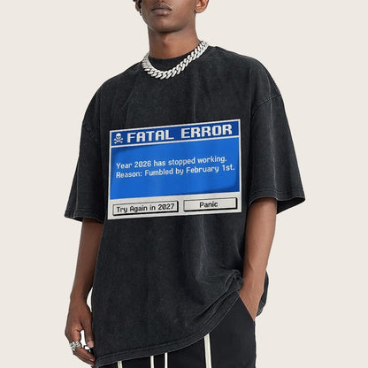 Fatal Error Year 2026 Has Stopped Working Art Print Vintage Distressed T-shirt