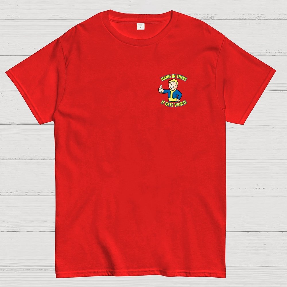 Hang In There It Gets Worse Front And Back Printing Geek T-Shirt