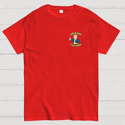 Hang In There It Gets Worse Front And Back Printing Geek T-Shirt