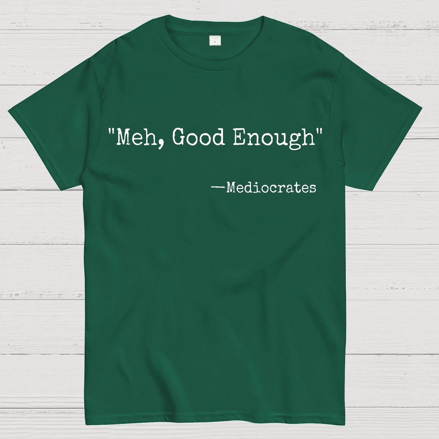 Meh Good Enough Mediocrates Sarcastic Geek T-Shirt