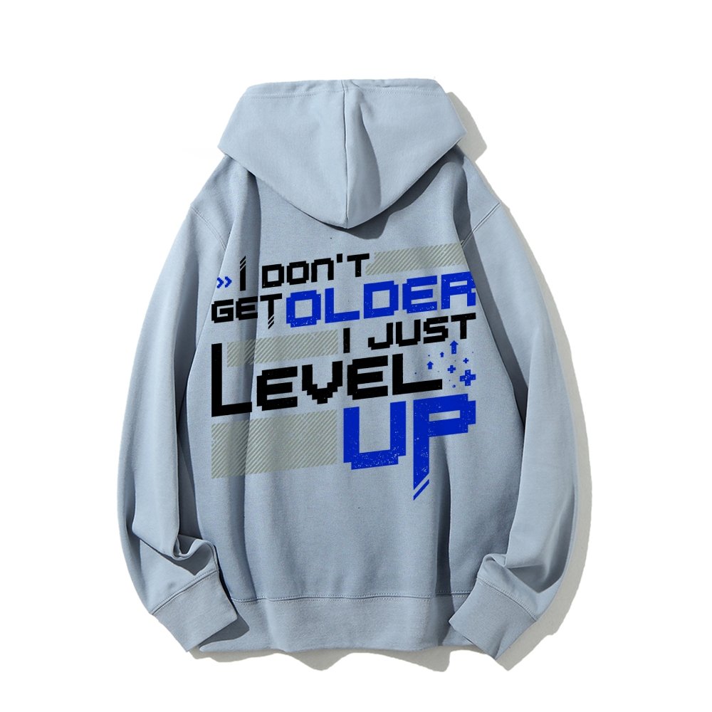 I Don't Older Just Level UP Printed Back Unisex Cotton Hoodie