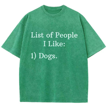List Of People I Like  1 Dogs Vintage Distressed T-shirt