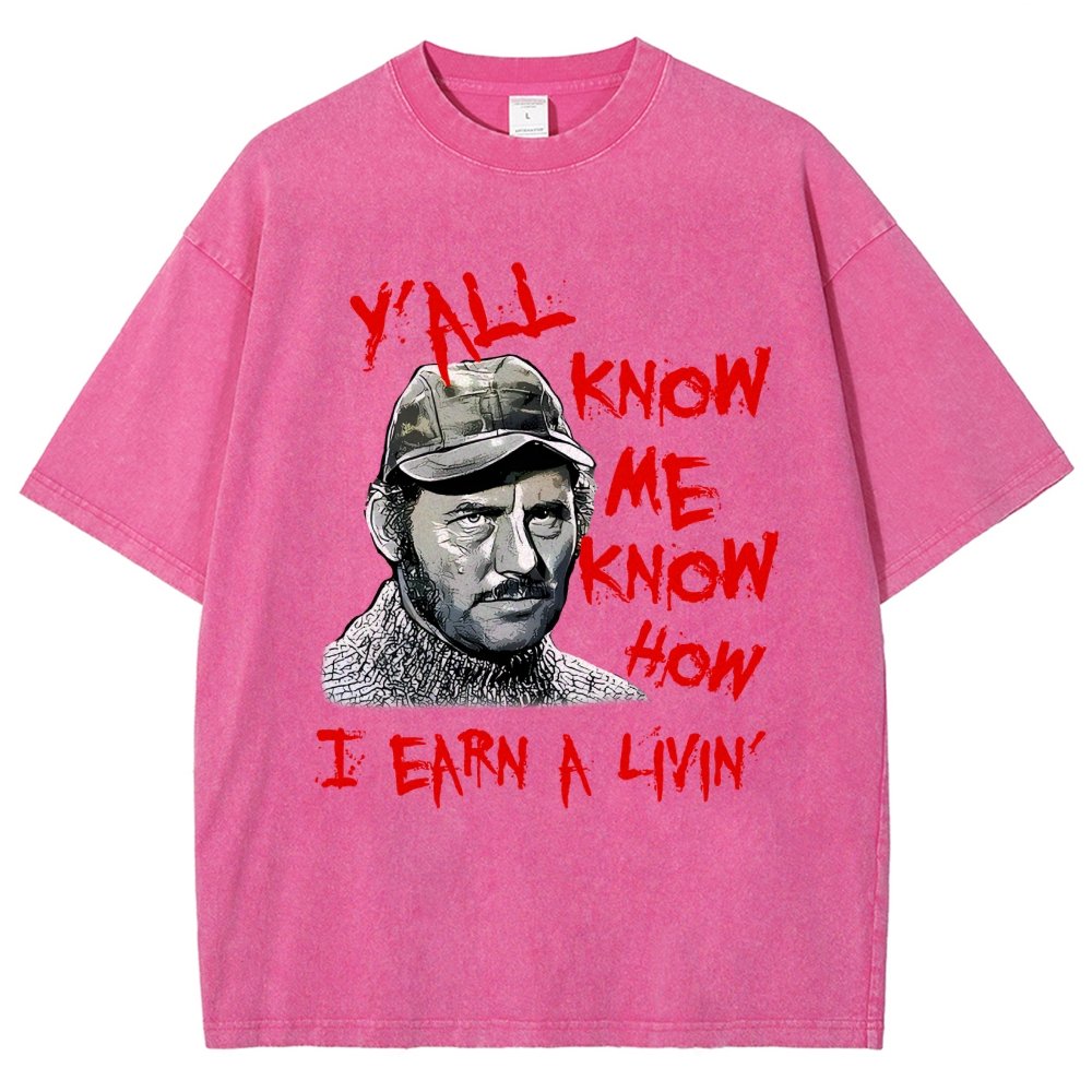 Y'all Know Me Know How I Earn A Livin Vintage Distressed T-shirt