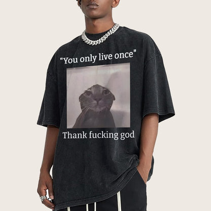 You only live once Thank fucking god Vintage Distressed T-shirt
