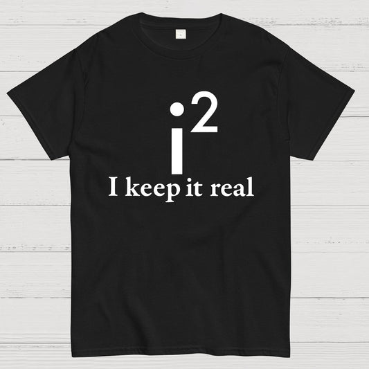 I Keep It Real Geek T-Shirt