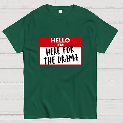 Hello I'm Here for Drama Geek T-Shirt