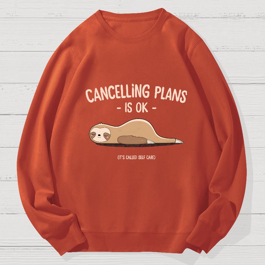 Cancelling Plans Is Ok Geek Cotton Sweatshirt