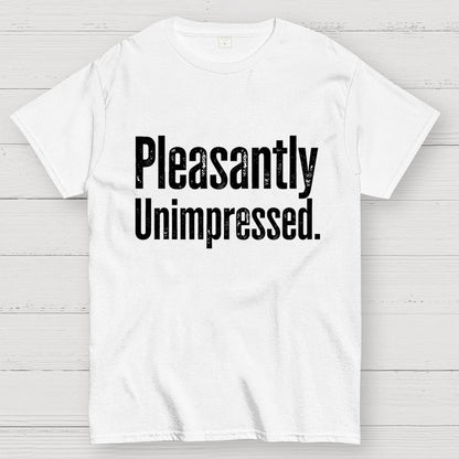 Pleasantly Unimpressed. Geek T-Shirt