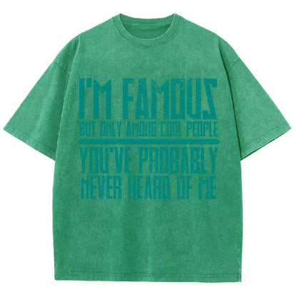 I’m Famous Among Cool People Vintage Distressed T-shirt