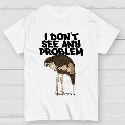 I Don't See Any Problem Geek T-Shirt