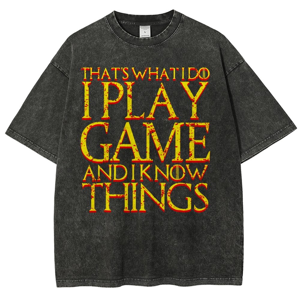 That's What I Do I Play Game And I Know Things Vintage Distressed T-shirt