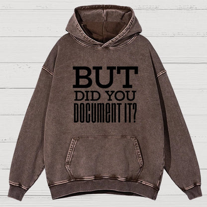 But Did You Document it Vintage Distressed Hoodie